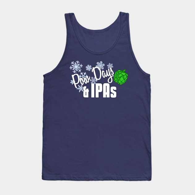 Pow Days and IPAs Tank Top by ChasingGnarnia